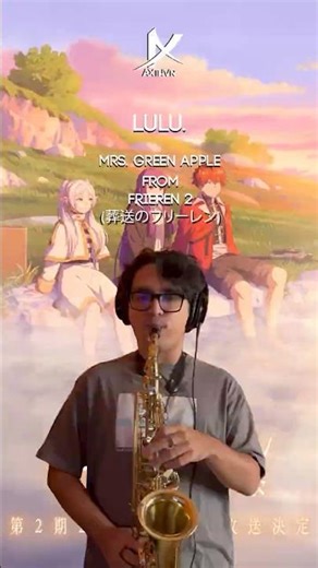 LULU. - Mrs. GREEN APPLE (Frieren Season 2 OP) | Saxophone Cover 🎷🦋