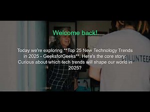 Top 25 New Technology Trends in 2025 - GeeksforGeeks