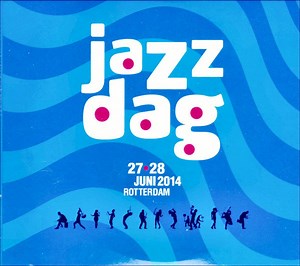 Various - Jazz Dag (27•28 Juni 2014 Rotterdam - Showcase CD 2014)