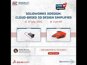 AIC 2025 Webinar 5 : SOLIDWORKS xDesign: Cloud based design Simplified