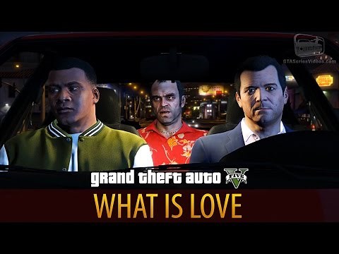 GTA 5 - What is Love
