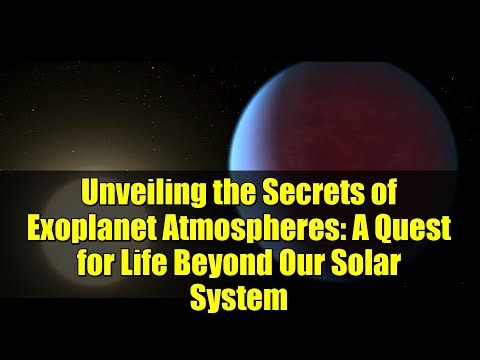 Unveiling the Secrets of Exoplanet Atmospheres: A Quest for Life Beyond Our Solar System