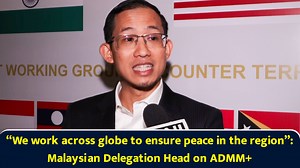“We work across globe to ensure peace in the region”: Malaysian Delegation Head on ADMM+