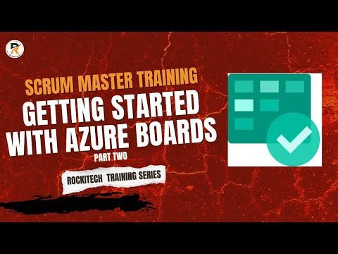 Getting Started with Azure Boards (Part 2) | Scrum Master Tools Training