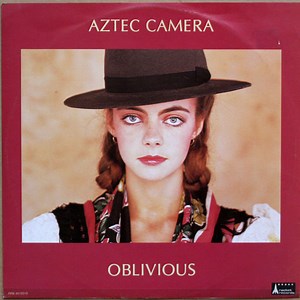Aztec Camera - Oblivious