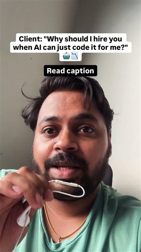 Client: "Why should I hire you when AI can just code it for me?" 🤖📉