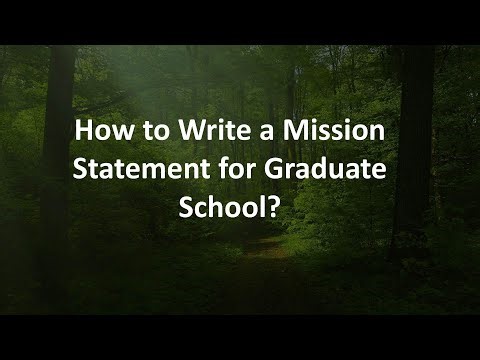 How to Write a Mission Statement for Graduate School?
