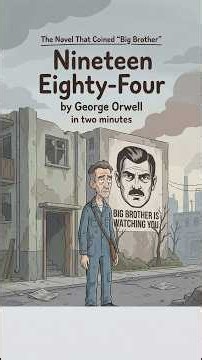 1984 by George Orwell in 2 Minutes: The Novel That Coined "Big Brother"