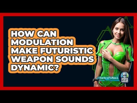 How Can Modulation Make Futuristic Weapon Sounds Dynamic? - The SciFi Reel