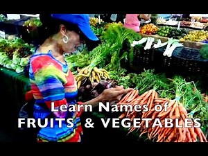 LEARN NAMES OF 75+ FRUITS & VEGETABLES / EDUCATIONAL / ENGLISH VOCABULARY / TODDLERS, PRESCHOOL, K-3