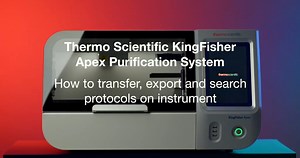 KingFisher Apex: How to transfer, export and search protocols on instrument - Scientific Videos | Thermo Fisher Scientific US