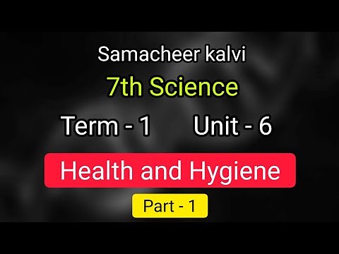 Health and Hygiene | unit 6 | term 1 | 7th std science | part 1 | samacheer kalvi | Class 7 unit 6