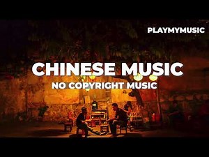 chinese background music no copyright|| traditional chinese music