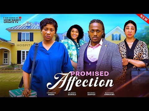 PROMISED AFFECTION ; CHINENYE NNEBE, OLAEDO DANIELS, MICHAEL DAPPAH, BLESSING ONWUKWE 2025