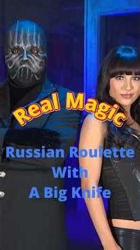 Real Magic - Russian Roulette with a Big Knife