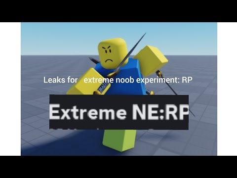Leaks for a new game called extreme noob experiment:ROLEPLAY Extreme NE:RP
