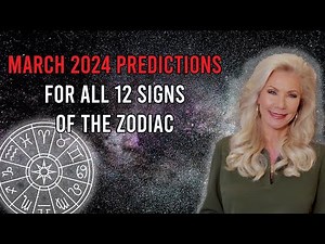 March 2024 Predictions for All 12 Signs of the Zodiac