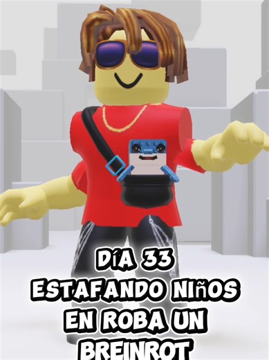 Día 33 estafando niños en roba un breinrot(gracias por el apoyo)