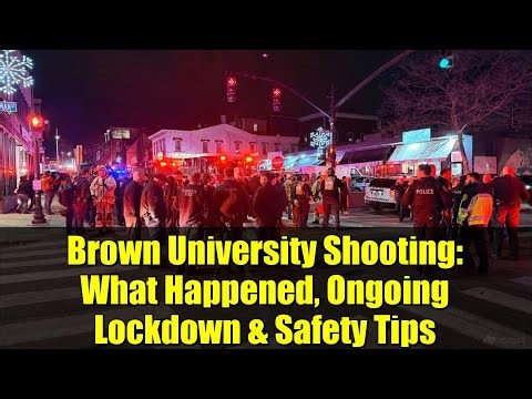 Brown University Shooting: What Happened, Ongoing Lockdown & Safety Tips