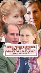 149K views · 562 reactions | Sophie Wessex heartbreak: How Lady Louise Windsor was ‘taken away from mother’? #SophieWessex #LouiseWindsor #PrinceEdward #royalnews #royalfamily | Royal Family Stories | Facebook