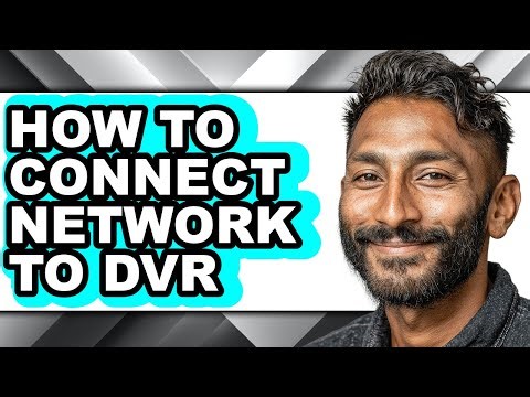How to Connect Network to Dvr (updated)
