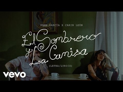 Kany García, Carín León - El Sombrero y La Camisa (Letra/Lyrics)