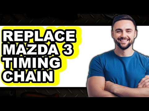 How to Replace Mazda 3 Timing Chain - Step by Step Guide