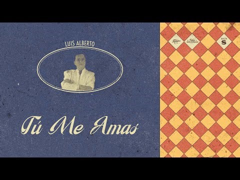Tú me Amas - Luis Alberto (Letra) | Salsa