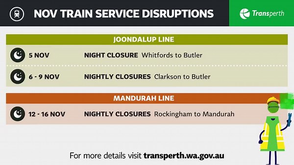 TRAIN SERVICE CHANGES | There are a handful of scheduled train service disruptions to be aware of in November, with nightly closures scheduled on the Joondalup, Mandurah, Midland, Armadale/Thornlie and Airport lines. Also, be aware the Armadale/Thornlie Line Shutdown commences on 20 November 🚧 🚉 Claisebrook and McIver Stations may also experience additional disruptions due to events at Optus Stadium. Visit the Disruptions Calendar on our website for more information: https://www.transperth.wa.