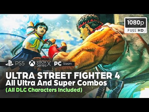 Ultra Street Fighter 4 - All Ultra and Super Combos (All DLC Characters Included)✔️1080p HD