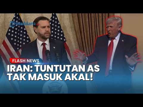 PERUNDINGAN PANAS! Iran Sebut Tuntutan AS 'Tak Masuk Akal', JD Vance Walk Out