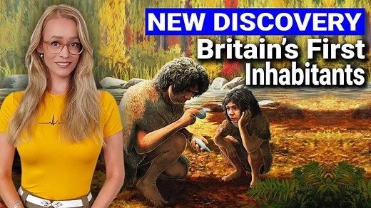 Britain’s First Human Inhabitants 600,000+ Years Ago