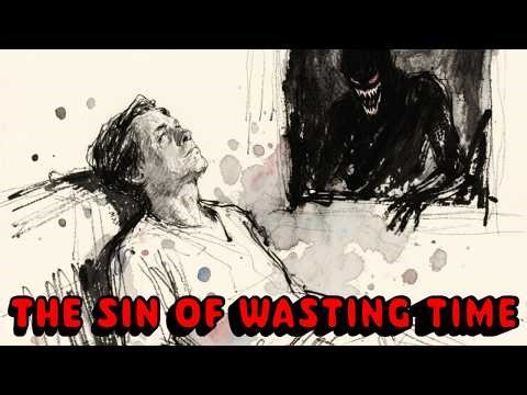 The SIN of WASTING Time — and What God Is Quietly Asking of You