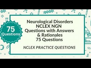 Neurological Disorders NCLEX Test Questions | 75 Nursing NCLEX Review Questions with Rationales
