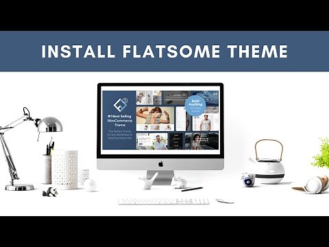 How to Install Flatsome Theme and Import Demo Content
