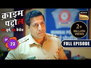 बिना Crime के कैसे मिला शरीर का हिस्सा? | Crime Patrol–26 Jurm, 26 Cases | Ep 23 | Full Episodes