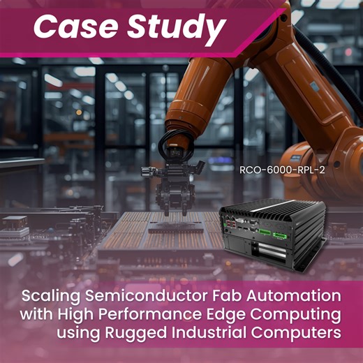 Scaling Semiconductor Fab Automation with High Performance Edge Computing using Rugged Industrial Computers