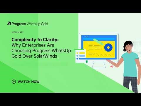 Complexity to Clarity: Why Enterprises Are Choosing Progress WhatsUp Gold Over SolarWinds