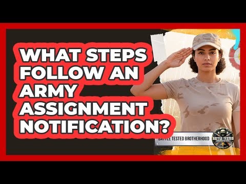 What Steps Follow An Army Assignment Notification?