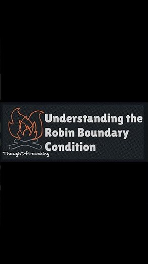 Understanding the Robin Boundary Condition