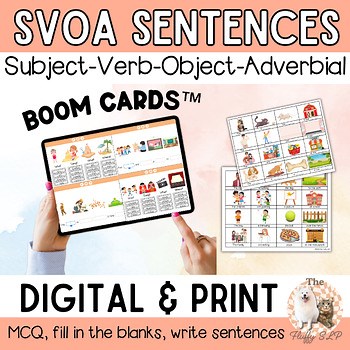 SVOA Sentence Building | Subject-Verb-Object-Adverbial | Boom Cards & Printables