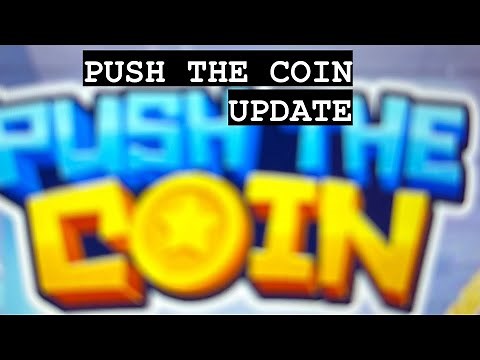 PUSH THE COIN REVISTED, UPDATE VIDEO, Scam or No Scam