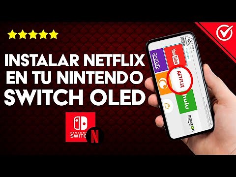 ¿Cómo Instalar Netflix en tu Nintendo Switch OLED? - Configura tu Consola