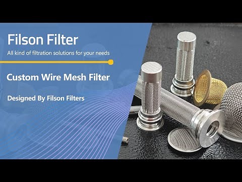 Custom Wire Mesh Filter|Filson: Complete, Robust, Efficient Wire Mesh Filter Supplier