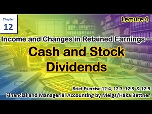 Chapter 12 | Lecture 4 | Cash Dividends | Stock Dividends | Financial & Managerial Accounting | Meig