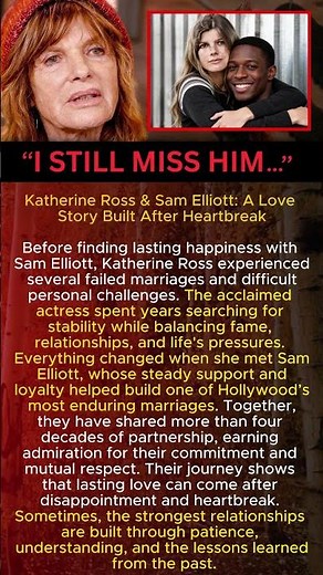 Katherine Ross & Sam Elliott: A Love Story Built After Heartbreak