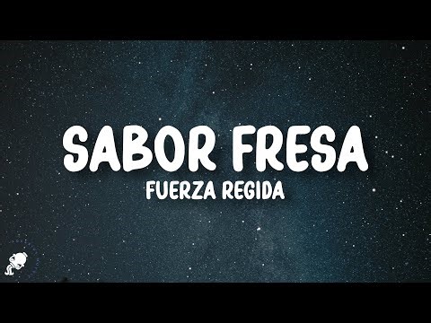Fuerza Regida - Sabor Fresa (Letra/Lyrics)