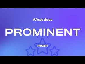 Prominent meaning. What does prominent mean