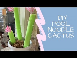 How to make a Cactus from a pool noodle🌵// Easy Dollar Tree DIY// $6 decor