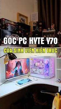 Setup góc PC trắng với case Hyte Y70 của em gái sinh viên kiến trúc #maianhpc #hytey70touch #hytey70